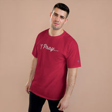 Load image into Gallery viewer, FBGROE I PRAY* Champion T-Shirt