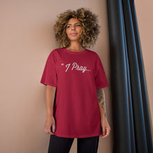 Load image into Gallery viewer, FBGROE I PRAY* Champion T-Shirt