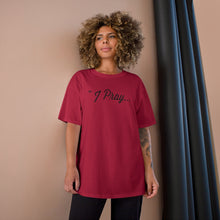Load image into Gallery viewer, FBGROE I Pray * Champion T-Shirt
