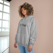 Load image into Gallery viewer, FBGROE I PRAY * Champion Hoodie
